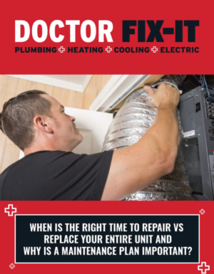 WHEN IS THE RIGHT TIME TO REPAIR VS REPLACE YOUR ENTIRE UNIT AND WHY IS A MAINTENANCE PLAN IMPORTANT Doctor Fix It HVAC Ebook pdf 300x385 1